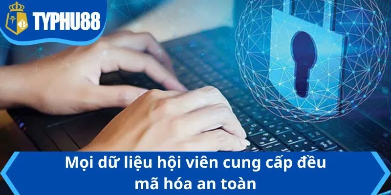 Mọi dữ liệu hội viên cung cấp đều mã hóa an toàn