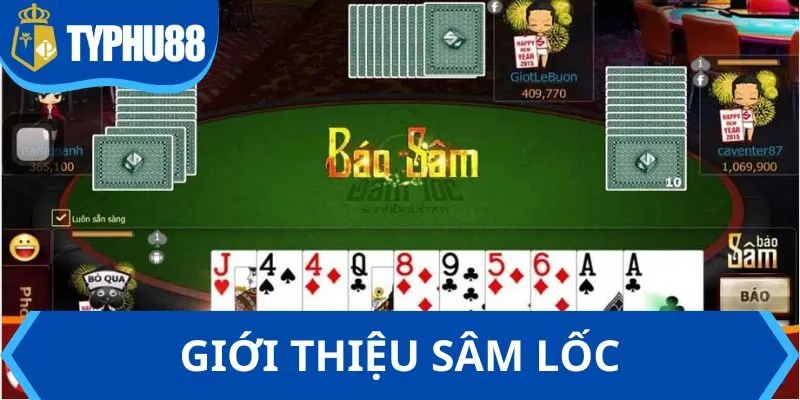 Sơ lược về tựa game bài Sâm Lốc
