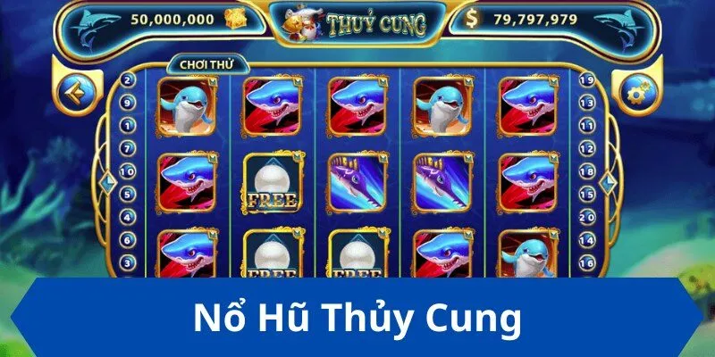 Nổ hũ Thủy Cung