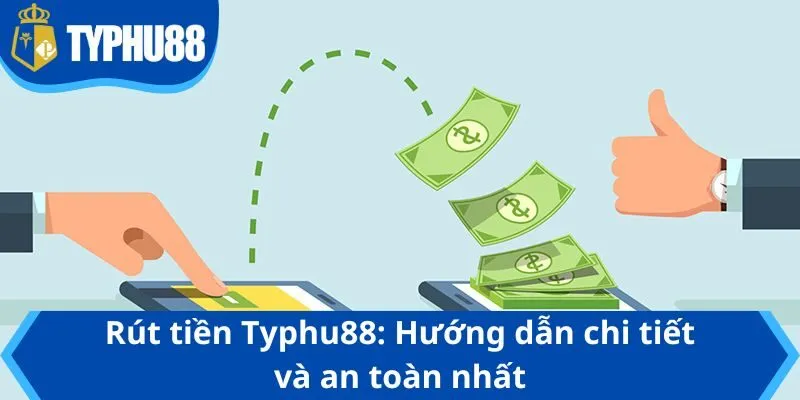 Rút tiền Typhu88