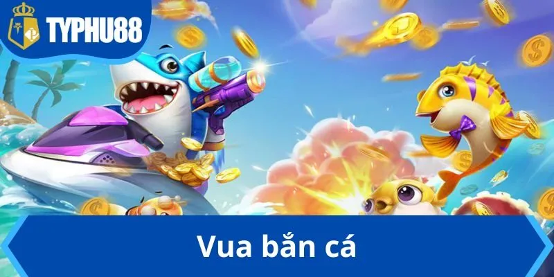Vua Bắn Cá